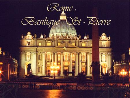 Rome :     Basilique  St -Pierre