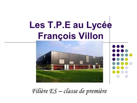 Les T.P.E au Lycée François Villon