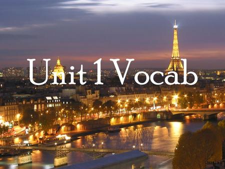 Unit 1 Vocab. Bonjour! Salut (sal oo; the t is silent) Can be Hi or Bye; informal.
