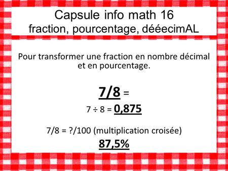 Capsule info math 16 fraction, pourcentage, dééecimAL