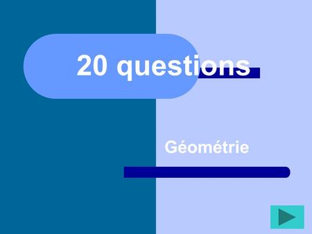 20 questions Géométrie.