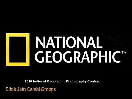 Album photo par Jojo et Gilles 2010 National Geographic Photography Contest.