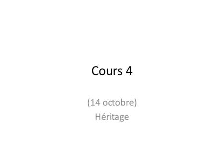 Cours 4 (14 octobre) Héritage. Chapitre III Héritage.