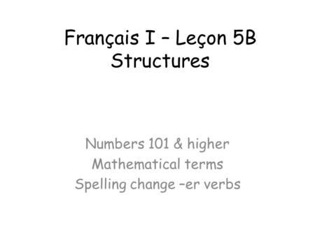 Français I – Leçon 5B Structures
