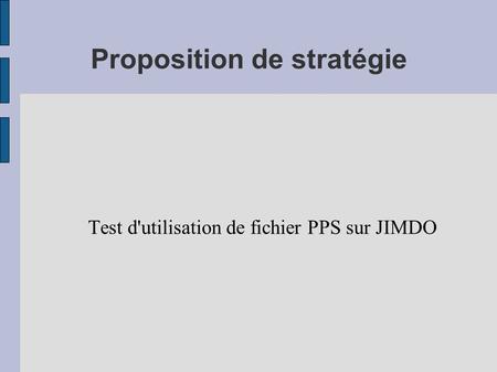 Proposition de stratégie Test d'utilisation de fichier PPS sur JIMDO.
