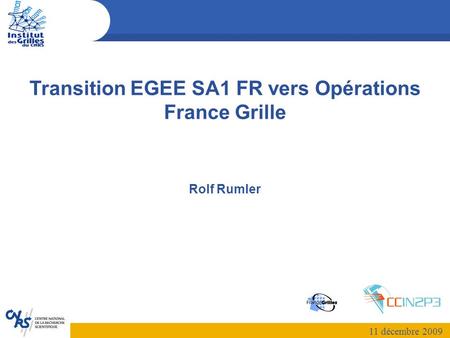Transition EGEE SA1 FR vers Opérations France Grille