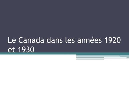 Le Canada dans les années 1920 et 1930
