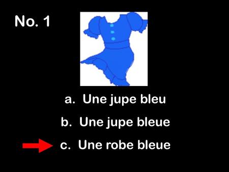 No. 1 Une jupe bleu Une jupe bleue Une robe bleue.