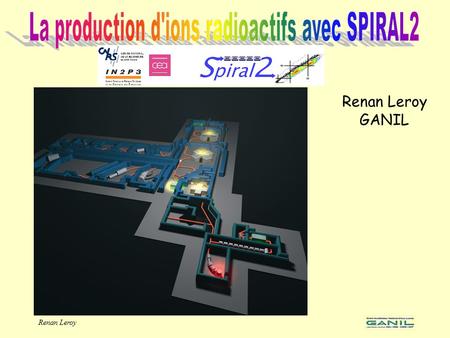 La production d'ions radioactifs avec SPIRAL2