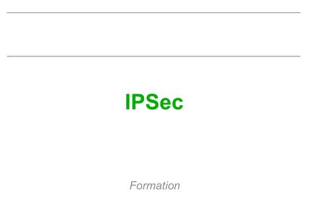 IPSec Formation.