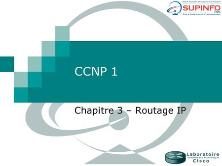 CCNP 1 Chapitre 3 – Routage IP.