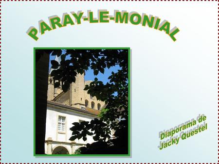 Paray-le-Monial… Ville pèlerinage, ville d’accueil, ville de sérénité. Mais aussi, cité du Sacré-Cœur qui accueille chaque année des milliers de pèlerins.
