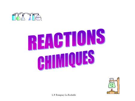REACTIONS CHIMIQUES L.P. Rompsay La Rochelle.