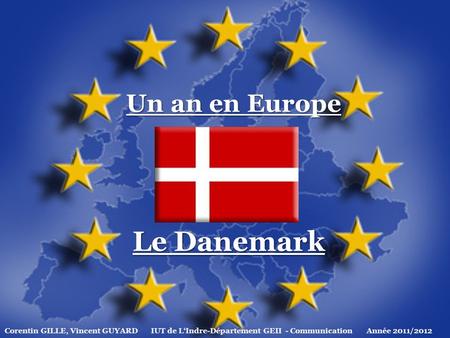 Le Danemark Un an en Europe