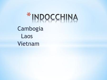 INDOCCHINA Cambogia Laos Vietnam.