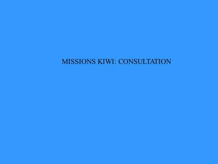 MISSIONS KIWI: CONSULTATION. Cliquez sur ? Pour effectuer une recherche.