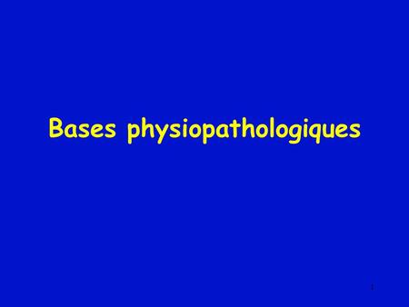 Bases physiopathologiques