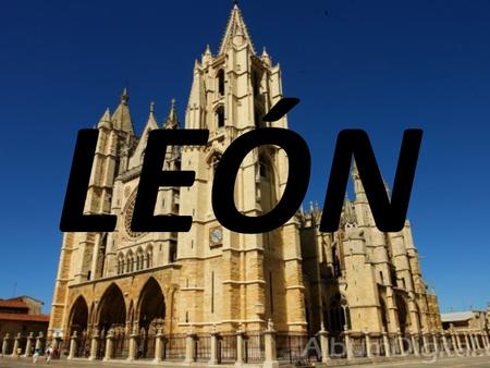 LEÓN. C‘est León C’est Castilla y León León est dans le nord de l´Espagne. León est une province de Castilla y León. Castilla y León a neuf provinces.