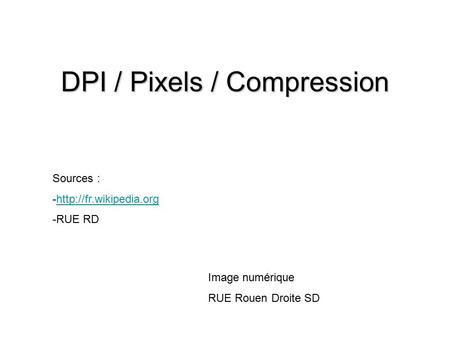 DPI / Pixels / Compression