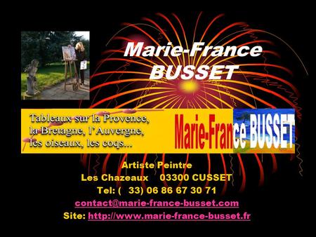 Marie-France      BUSSET Artiste Peintre Les Chazeaux CUSSET Tel: (	33) 