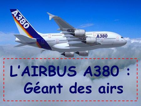 L’AIRBUS A380 : Géant des airs