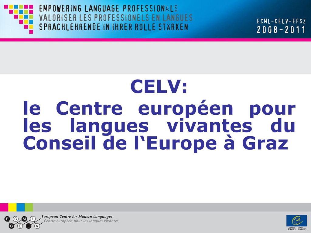 celv  le centre europ u00e9en pour les langues vivantes du conseil de l u2018europe  u00e0 graz
