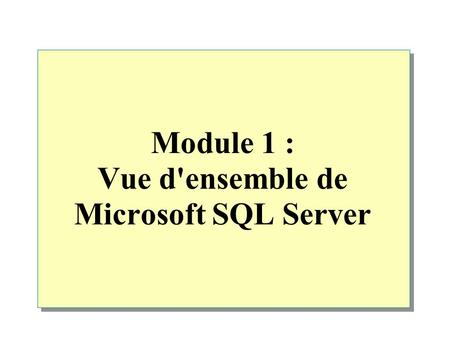 Module 1 : Vue d'ensemble de Microsoft SQL Server