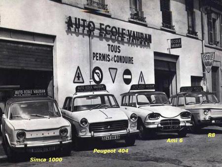 R8 Ami 6 Peugeot 404 Simca 1000.