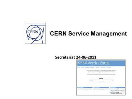 CERN Service Management Secrétariat 24-06-2011. Page 2  « what is all about? »  Catalogue de services : les services et les fonctions  Ligne de support.