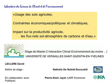 «Usage des sols agricoles, Contraintes économiques/politiques et climatiques, Impact sur la productivité agricole, les flux nets sol-atmosphère de carbone.