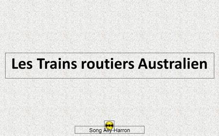 Les Trains routiers Australien