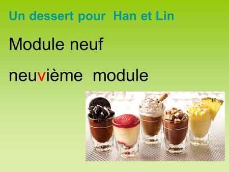 Un dessert pour Han et Lin Module neuf neuvième module.
