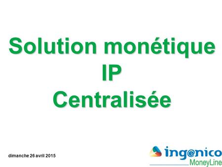 Solution monétique IP Centralisée