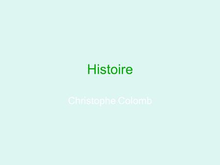 Histoire Christophe Colomb.