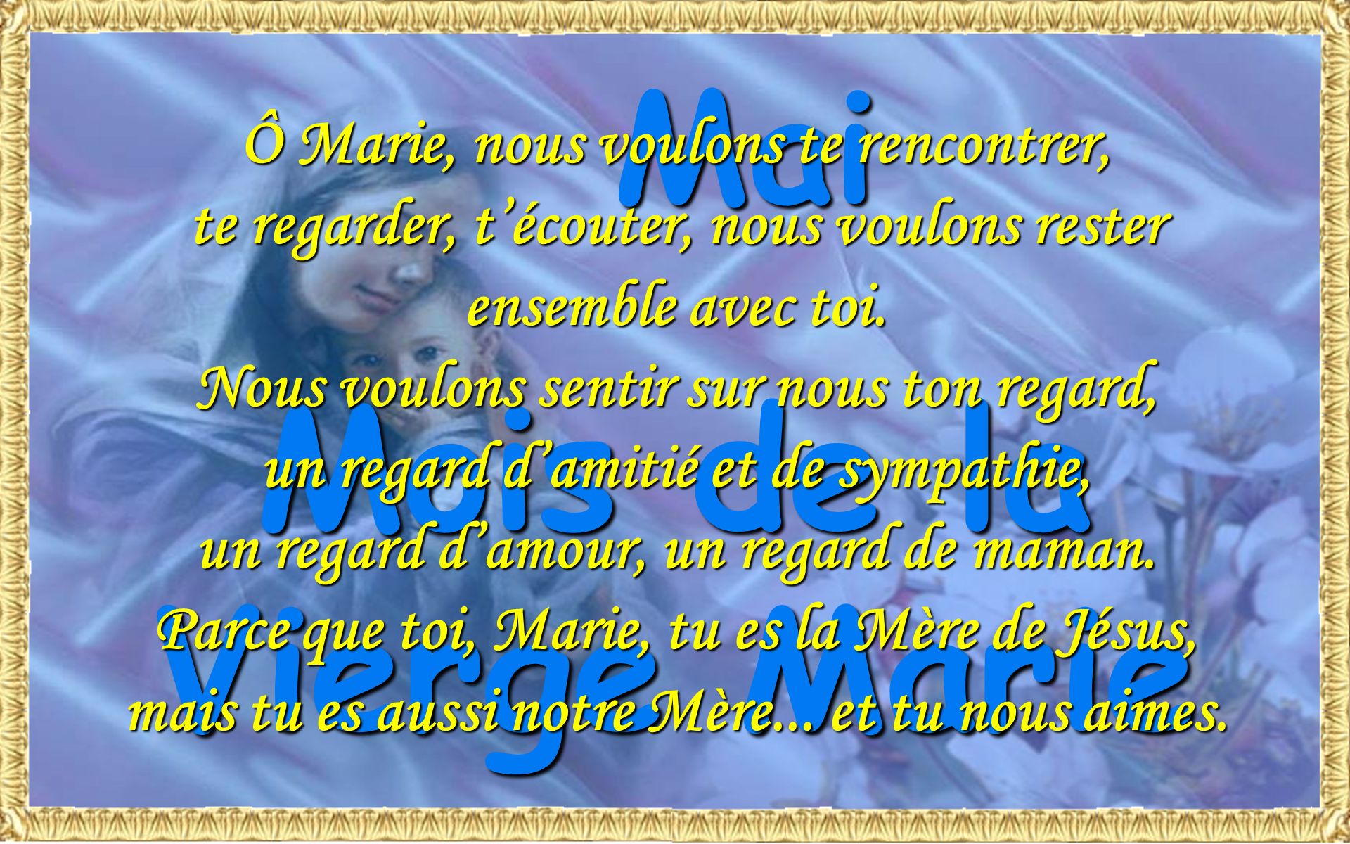 Le Chapelet de Lourdes!! - Page 7 Mois+de+la+Vierge+Marie+Mai+%C3%94+Marie%2C+nous+voulons+te+rencontrer%2C