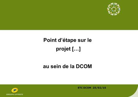 Point d’étape sur le projet […] au sein de la DCOM