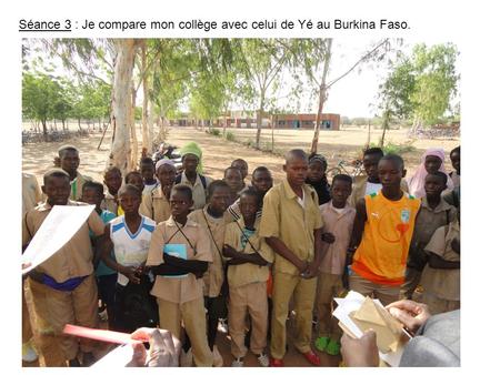 Séance 3 : Je compare mon collège avec celui de Yé au Burkina Faso.