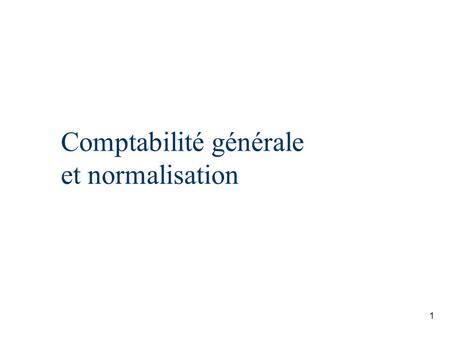Comptabilité générale et normalisation