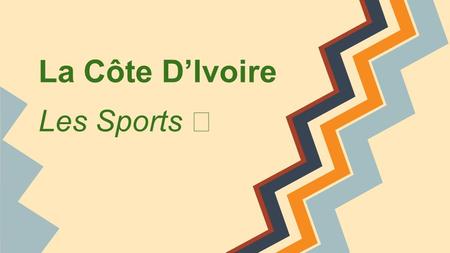 La Côte D’Ivoire Les Sports ⚽.