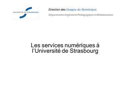 Les services numériques à l’Université de Strasbourg