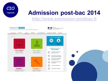 Admission post-bac 2014 http://www.admission-postbac.fr CIO Carpentras Admission post-bac 2014 http://www.admission-postbac.fr.