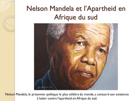 Nelson Mandela et l’Apartheid en Afrique du sud