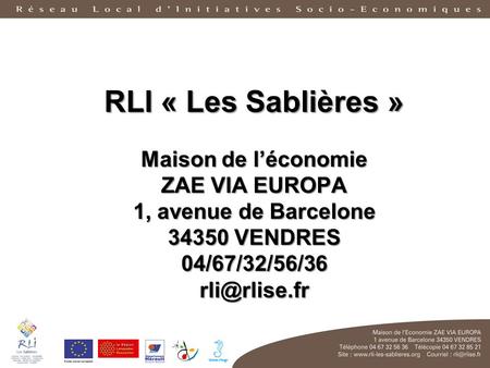 RLI « Les Sablières » Maison de l’économie ZAE VIA EUROPA