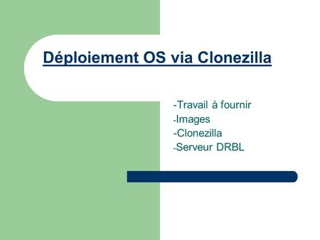 Déploiement OS via Clonezilla