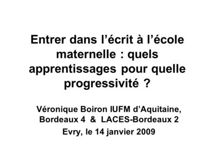 Véronique Boiron IUFM d’Aquitaine, Bordeaux 4 & LACES-Bordeaux 2
