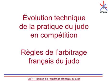 DTN - Règles de l’arbitrage français du judo