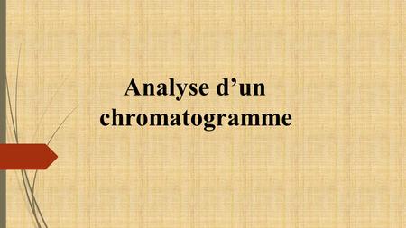 Analyse d’un chromatogramme.