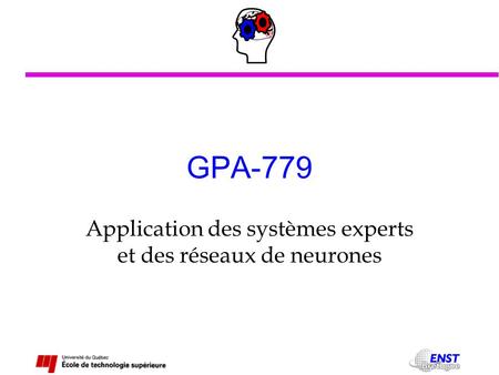 GPA-779 Application des systèmes experts et des réseaux de neurones.
