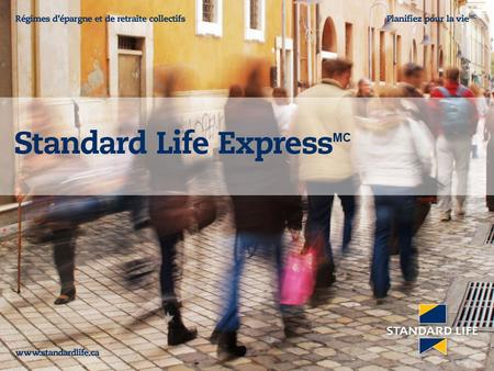 1. 2 La Standard Life au Canada Le groupe Standard Life est un leader mondial  7 millions de clients (1,3 au Canada), 1,5 million d’actionnaires (14.
