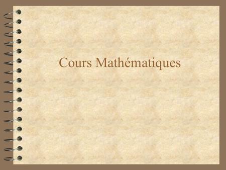 Cours Mathématiques. 1° semestre 4 Séance 1 4 Séance 2.